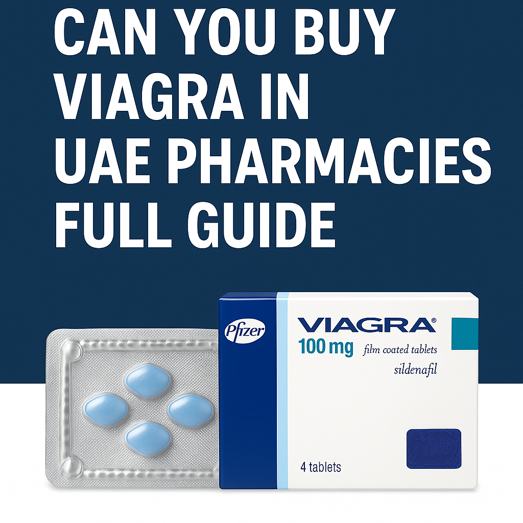Can You Buy Viagra in UAE Pharmacies? Full Guide
